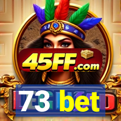 73 bet